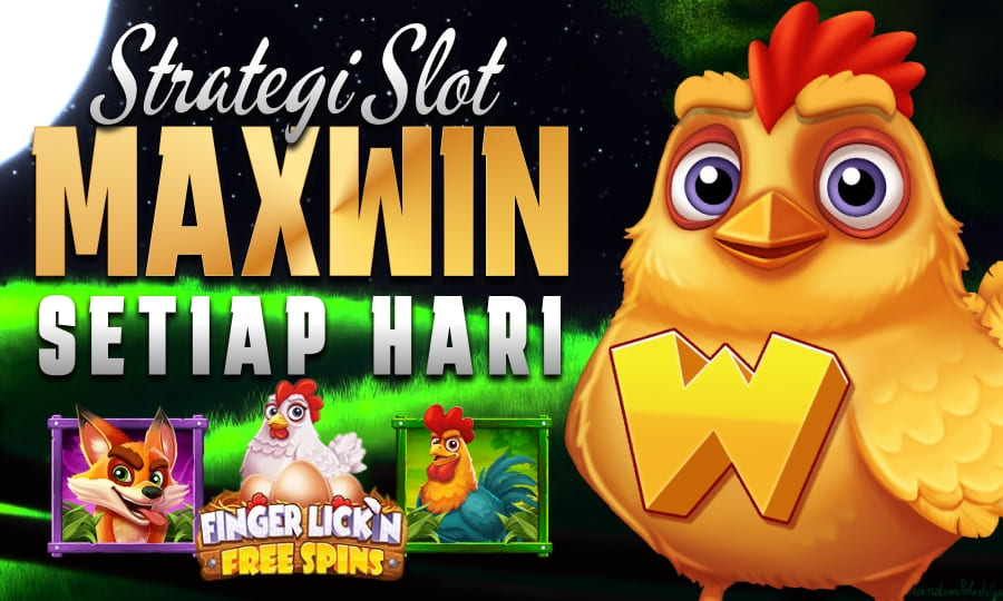 Dapatkan Scatter Finger Lick'n FreeSpin Strategi Slot Maxwin Setiap Hari