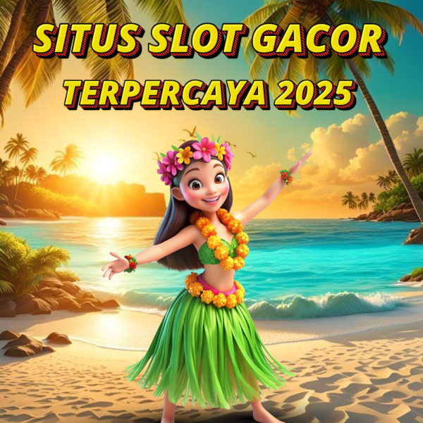 Situs Slot Gacor Terpercaya 2025: Gelombang Keberuntungan dari Pantai Tropis